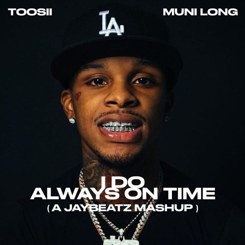 Toosii & Muni Long - I Do Always On Time (A JAYBeatz Mashup)