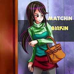 Matchin Birkin (jug x YB jadu x Ediba)