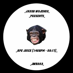 Jakob Wojenko - Ape Juice [FREE DL]