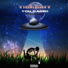 Thought You Care( Ft Stvcksbvby)