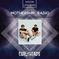 Mothership Radio Guest Mix #144: CURLYHEADS