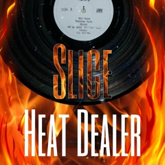 Slice- Heat Dealer(Original Mix)