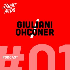 Giuliani, Ohconer - JAUSEANDO Podcast #001