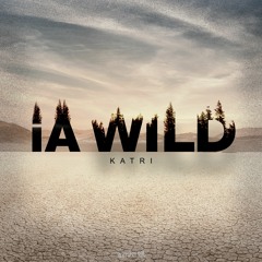 Katri - iA Wild (Original Mix) FREE DOWNLOAD