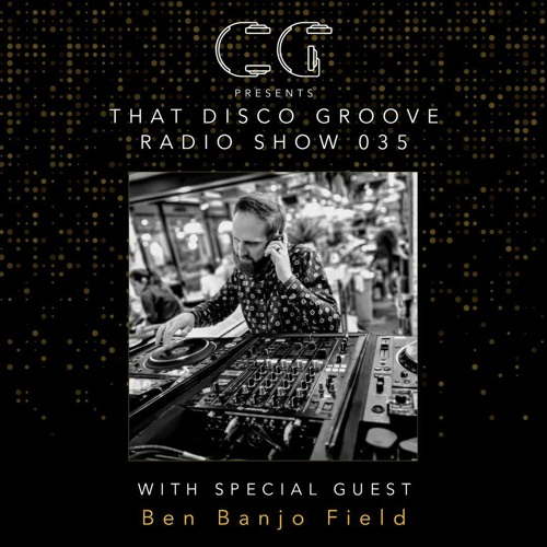 Ben Banjo Field on That Disco Groove Radio Show 035