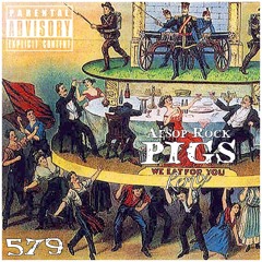 PIGS - (Aesop Rock)