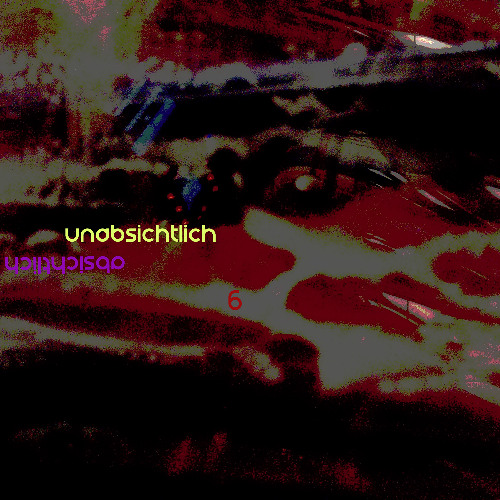 Unabsichtlich Absichtlich 6