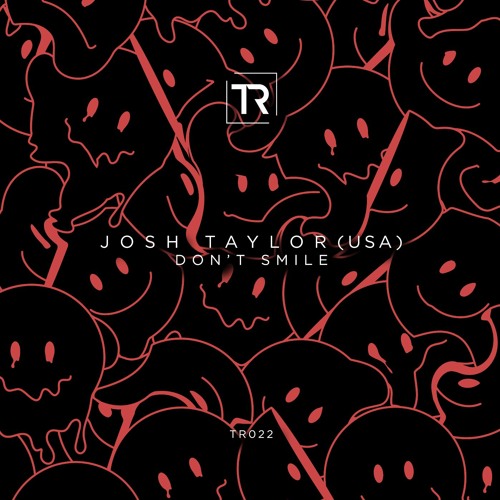 Josh Taylor (USA) - Don't Smile EP (TR022)