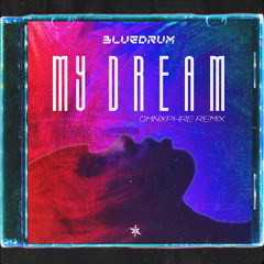 bluedrum - My Dream (Omnxphre Remix)