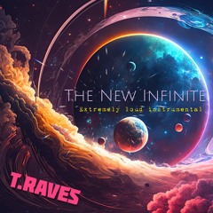 The New Infinite (Warning: Extremely Loud Instrumental)