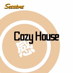 Cozy House Sessions