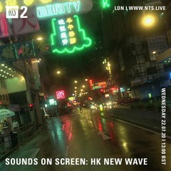 NTS Sounds On Screen: Hong Kong New Wave 220720