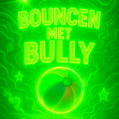 Bouncen met Bully 2.0  - Uptempo Mix