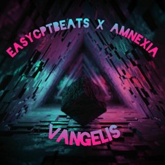 EasyCPTBeats X AmNeXiA - Vangelis