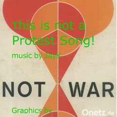 Not A Protest Song!