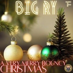 Big Ry - A Very Merry Bouncy Christmas [Bounce: 153bpm]