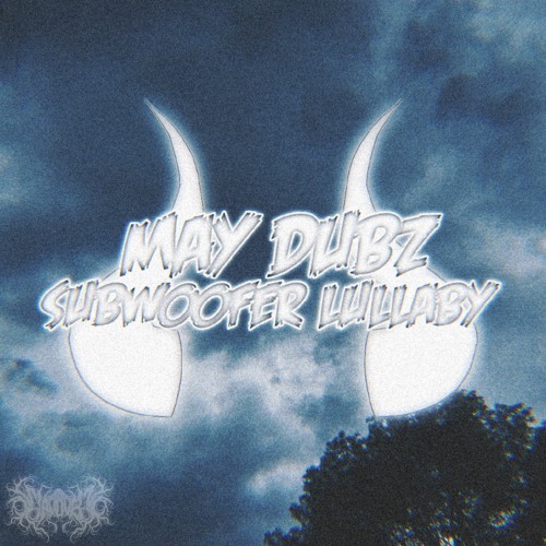 MAY - SUBWOOFER LULLABY