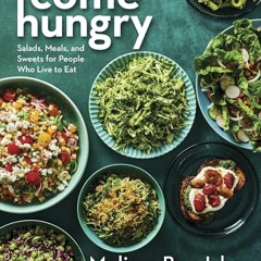 Book Come Hungry: Salads, Meals, and Sweets for People Who Live to Eat PDF - KINDLE - EPUB - MOBI - tvDlvHXKS1