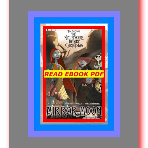 Stream Read [ebook](PDF) Disney Manga Tim Burton's The Nightmare Before  Christmas - Mirror Moon (Disney Tim by Christopher T. Lajoie