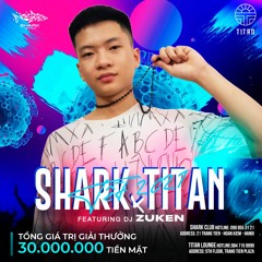 [ SHARK X TITAN ] - CHILL WITH LAK - ZUKEN