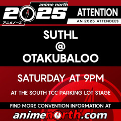 SUTHL @ Anime North Otakubaloo 2025 [24-05-2025]
