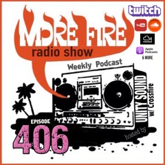 More Fire Show Ep406 (Full Show) Mar 16th 2023 Hosted By Crossfire From Unity Sound