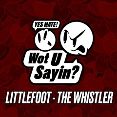 Littlefoot - The Whistler (FREE DOWNLOAD)