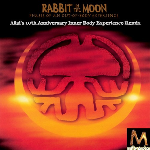 Rabbit in the Moon - Out of Body Experience (Allai RMX)