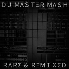 DJ Master Mash - Rare And Remixed [Own Production Mix][ Digital]