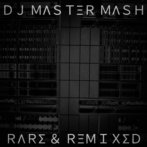 DJ Master Mash - Rare And Remixed [Own Production Mix][ Digital]