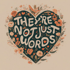 They're Not Just Words