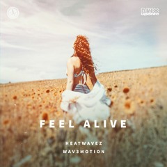 Heatwavez & Wav3motion - Feel Alive