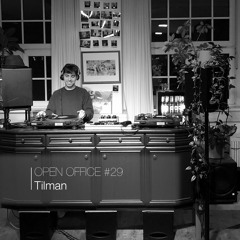 OPEN OFFICE #29 | Tilman