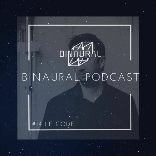 Binaural Podcast #14 Le Code