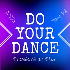 Do Your Dance ft. Yung Mil