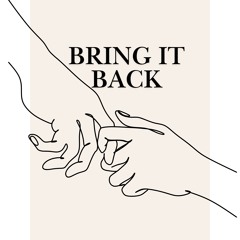 Bring It Back
