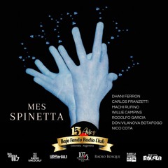 MES SPINETTA (Ferron-Franzetti-Rufino-Campins-Garcia-Don Vilanova-Cota) BAJO FONDO RADIO CLUB