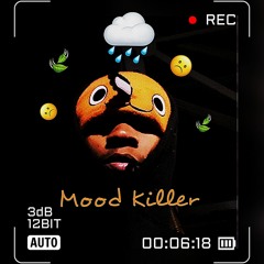 Mood Killer [Prod. 6astard]