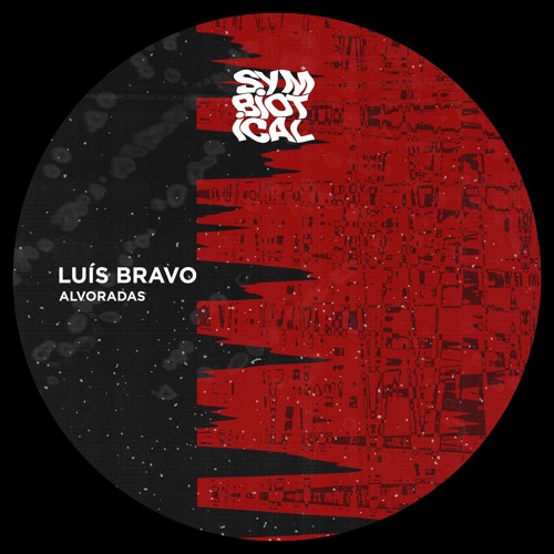 PREMIERE Luis Bravo - Alvoradas (Symbiotical Records)