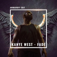 Kanye West - Fade (Ammaroff Edit)