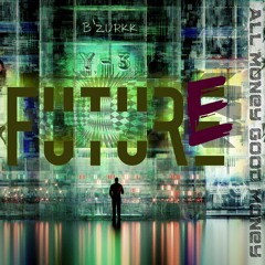Future - B'zurkk - AMGM Prod By Y - 3