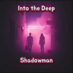 Into The Deep
