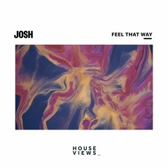 JOSH - Feel That Way