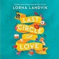 <Download>> Last Circle of Love: A Novel