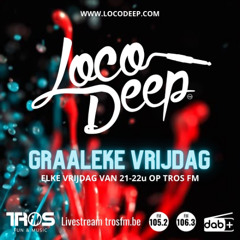 Graaleke Vrijdag #147 - Loco Deep - TROS FM - 20/03/2026