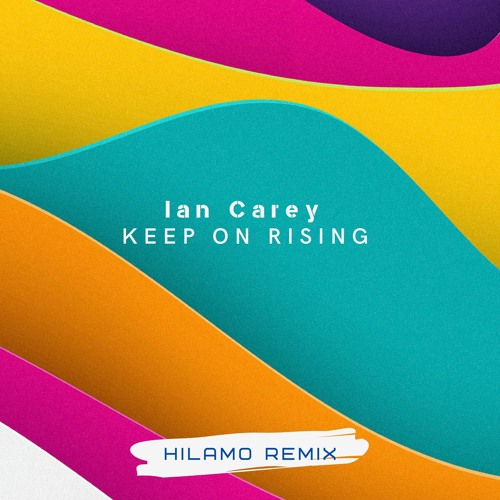 Stream Ian Carey - Keep On Rising (Hilamo Radio Remix) Free Download by  Hilamo | Listen online for free on SoundCloud