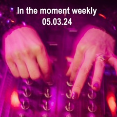 In the moment weekly 05.03.24 - Deep Progressive & Melodic House Mix