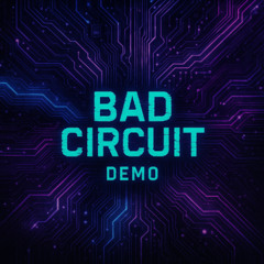 Bad Circuit Demo
