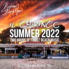 Il Chiringo - Summer 2022 By Pele Trix
