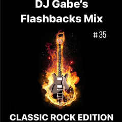 DJ Gabe Flashbacks Mix #35 Classic Rock